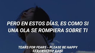 TEARS FOR FEARS - PLEASE BE HAPPY (Sub español)