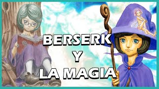 Berserk y el funcionamiento de la magia