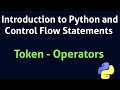 Operators Token introduction to Python and Control Flow Statements Fyugp Calicut University 4th sem