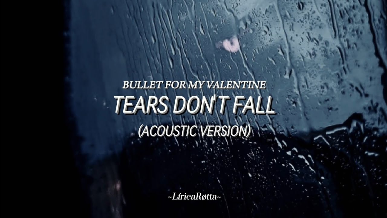 Tears Don't Fall (Acoustic Version) Bullet For My Valentine (SubEsp