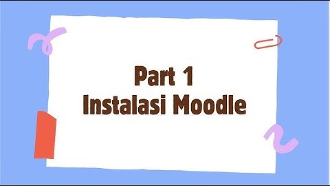 Tutorial LMS Moodle | Instalasi Moodle | Part 1