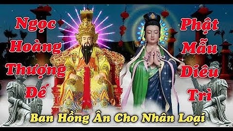 KINH PHÁP ĐIỂN SÁM HỐI CHA NGỌC HOÀNG VÀ MẸ DIÊU TRÌ MỚI NHẤT HIỆN NAY P1 | CẬU THẮNG BẾN TRE.