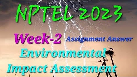 Environmental Impact Assessment ||Week-2 Assignment Answer || Nptel 2023