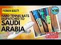 Premium Quality Hard Tennis Bats Dispatched to Saudi Arabia🇸🇦| Order now 9547141097 / 9749727106