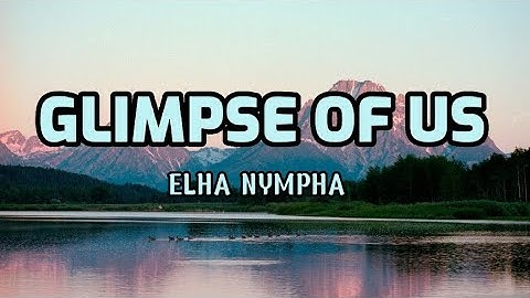 Glimpse of Us - Ella Nympha (Lyrics)