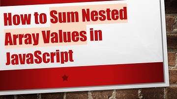 How to Sum Nested Array Values in JavaScript