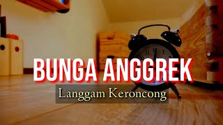 BUNGA ANGGREK , KERONCONG KARAOKE