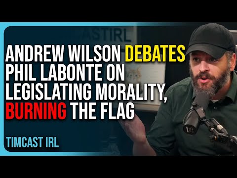 Andrew Wilson Debates Phil Labonte On Legislating Morality, Burning The Flag
