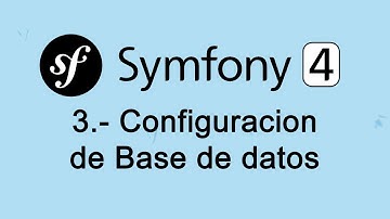 3. Symfony 4: Configuracion de la Base de Datos