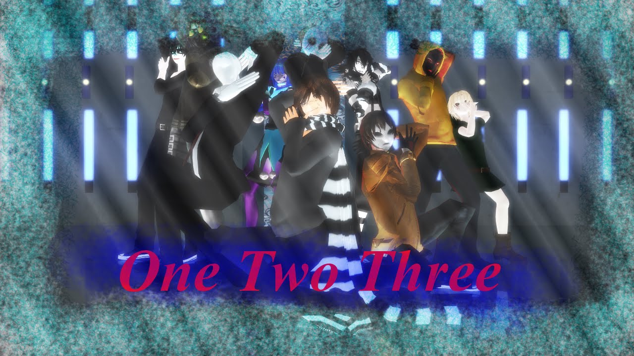 【MMD X Creepypasta】One Two Three