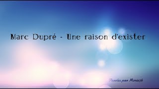 Miniatura del video "Marc Dupré - Une raison d'exister paroles"