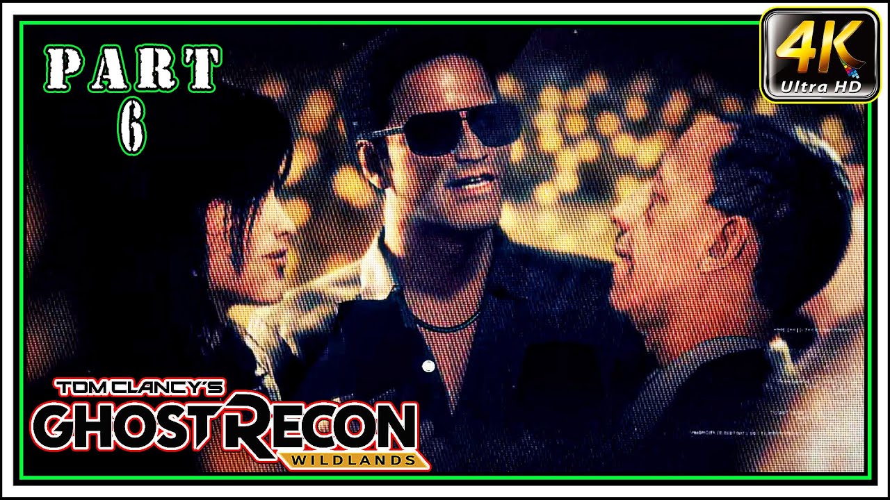 GHOST REACON WILDLANDS Full Gameplay PART 6 - Carzita Secret [4K 60FPS] - No Commentary