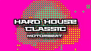 HARD HOUSE CLASSICS SESSION EXTENDED TRACKS BY MOTORBEAT 2022