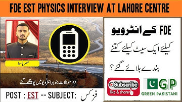 FDE EST Physics Interview Experience at Lahore Centre | How many candidates called per seat in FDE?