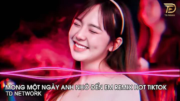 Mong Một Ngày Anh Nhớ Đến Em Remix ~ Ngày Xưa Tình Trong Vòng Tay Remix Hót Trend Tiktok 2023