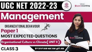UGC NET Management 2023 | Organisational Behaviour Class 3-Unit 2 |Organisational Culture vs Climate