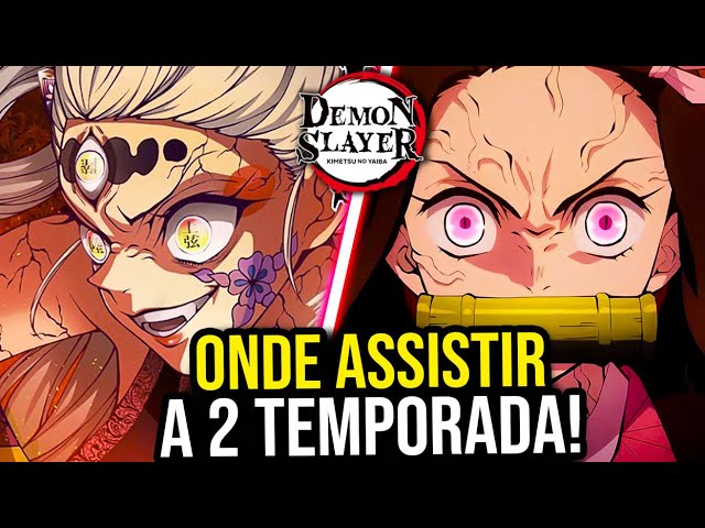 ONDE ASSISTIR!? Kimetsu no Yaiba: Demon Slayer Season 2 [2º Temporada] 