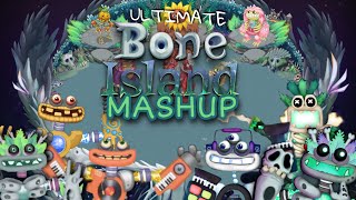 Ultimate Bone Island Mashup!