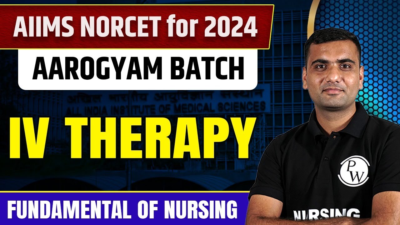 IV Therapy | Fundamental Of Nursing | AIIMS NORCET 6 2024