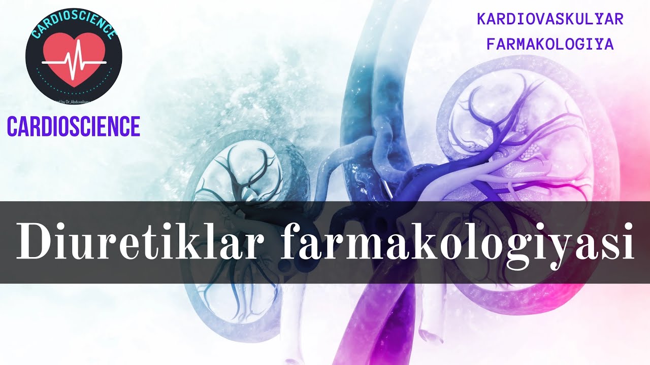 32-dars. Farmakologiya. Diuretiklar farmakologiyasi.