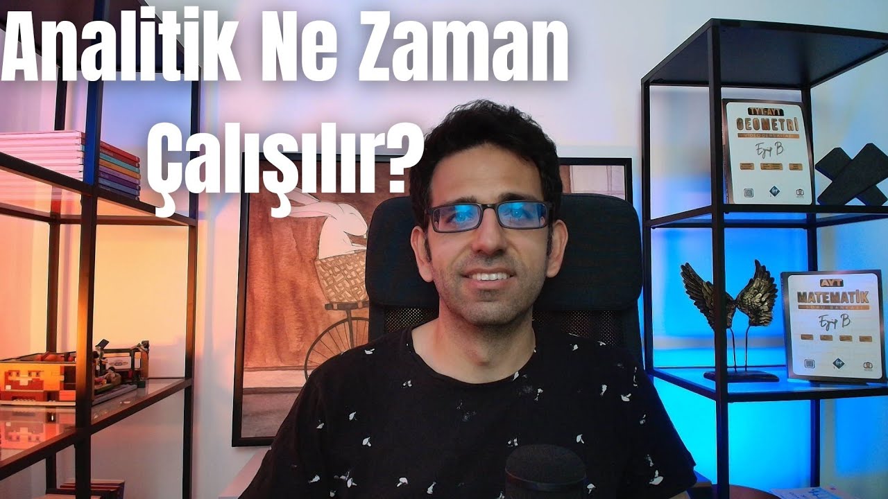 Analitik Ne Zaman Çalışılır?