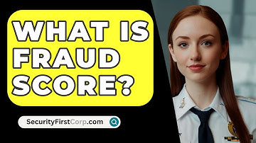 What Is Fraud Score? - SecurityFirstCorp.com