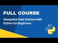 Full course  python for geospatial data analysis for beginners