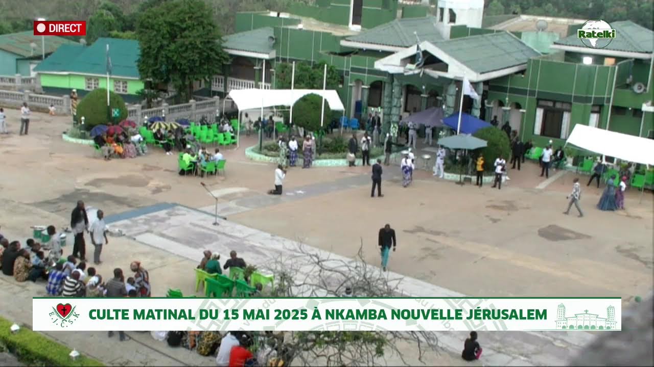 CULTE MATINAL DU 15 MAI 2025 A NKAMBA NOUVELLE JERUSALEM