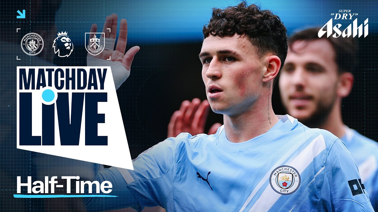 MATCHDAY LIVE! City being held by Burnley at the break! | Premier League