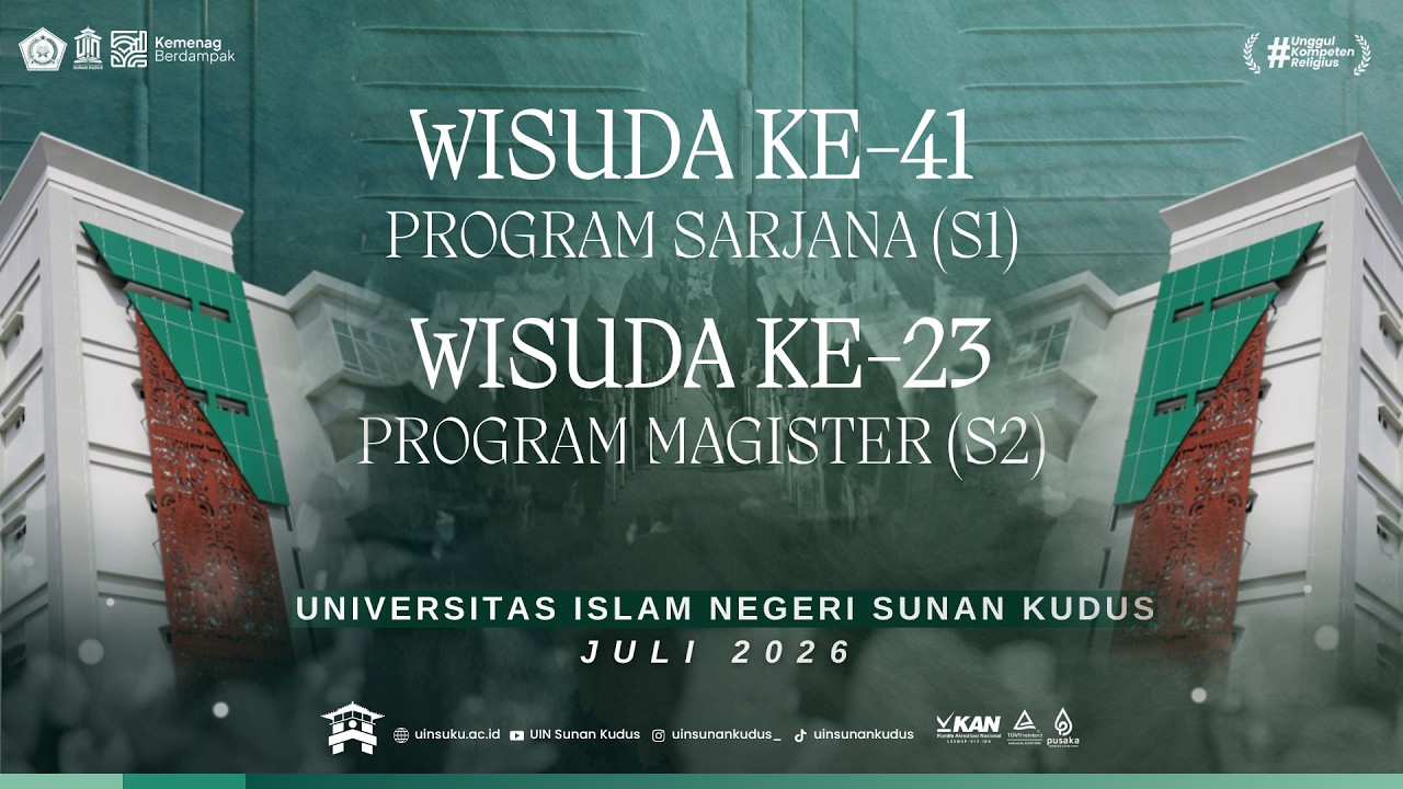 WISUDA Ke-41 PROGRAM SARJANA (S1) & WISUDA Ke-23 PROGRAM MAGISTER (S2) UIN SUNAN KUDUS | SESI 1