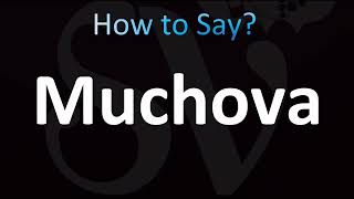 How to Pronounce Muchova (CORRECTLY!)