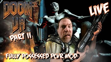 DOOM 3 BFG VR // FULLY POSSESSED MOD // PCVR // PART II
