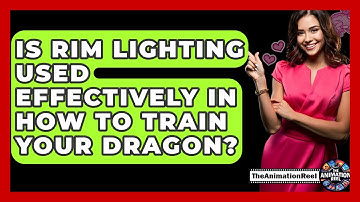 Is Rim Lighting Used Effectively In How To Train Your Dragon? - The Animation Reel