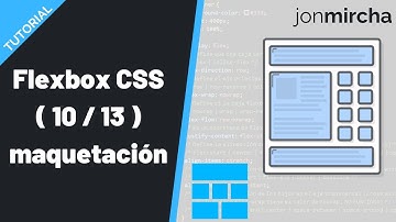 Curso Flexbox CSS: (10/13) Maquetación y Responsive Design con Flexbox - #jonmircha