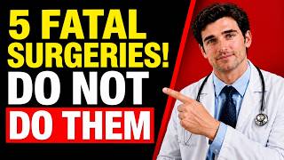 Doctors Warn: NEVER Agree to These 5 Surgeries After 60!