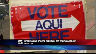 Hearing for Contested McAllen ISD School Board Election Set for Today