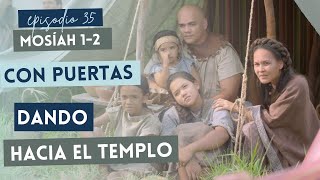#35 Con puertas dando hacia el templo (Mosiah 12)
