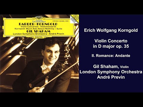 Erich Wolfgang Korngold: Violin Concerto in D major op. 35 - II. Romance: Andante - Gil Shaham
