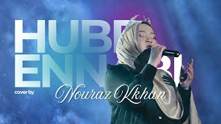 HUBB ENNABI - MAHER ZAIN | COVER BY NOURAZ KKHAN @NourazKkhan