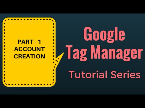 Google Tag Manager Tutorial - Part 1 || Account Creation