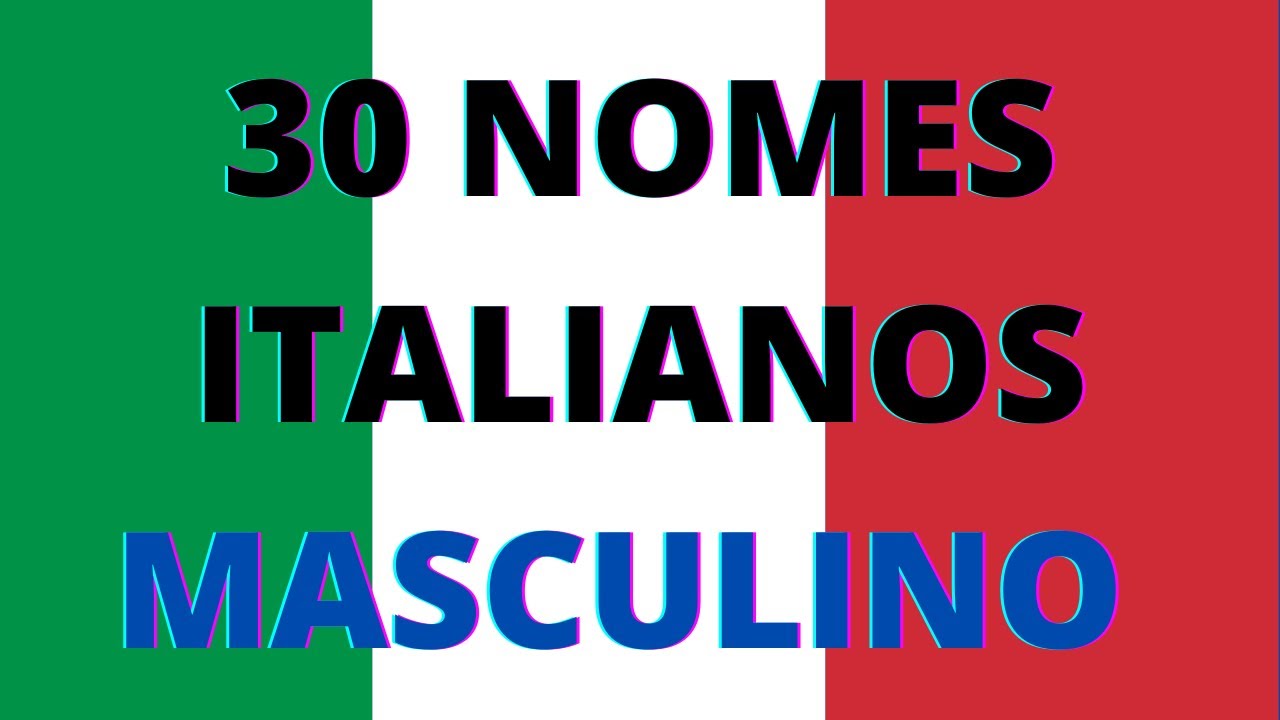 30 NOMES ITALIANOS MASCULINOS👦😍 