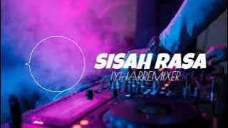 DJ TERBARU ‼️ - SISAH RASAH - ( IYHAR REMIXER RMX ) DK NEW GENERATION 2023
