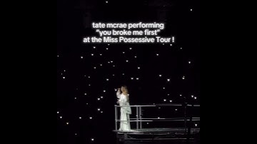 tate mcrae “performing “u broke me first” {#tatemcrae #youbrokemefirst #hit #misspossessivetour }
