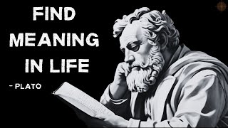 5 Ways To Find Meaning In Your Life Plato