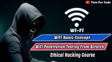 WiFi Basic Concepts || Wifi Penetration Testing From Scratch || Time For Code