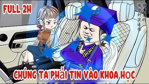 Full Dài | Đạo Sĩ Ta Rất Tin Vào Khoa Học | Sub Review