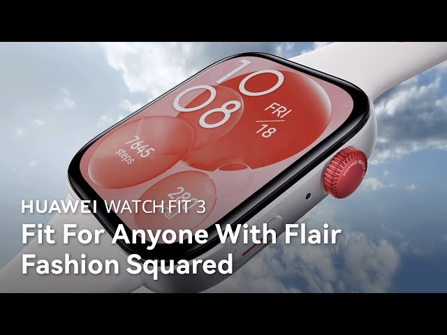 Introducing HUAWEI WATCH FIT 3 - Fit For Anyone With Flair Fashion Squared class=