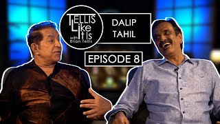 DALIP TAHIL Unplugged: An Actors Life Beyond the Silver Screen //  EP 8 TELLIS LIKE IT IS