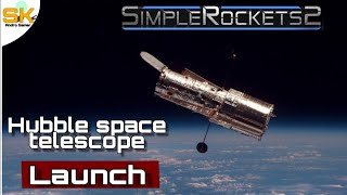 Simple Rockets 2 - Launching Hubble Telescope #2