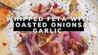 VIRAL WHIPPED FETA DIP RECIPE | WHIPPED FETA WITH ROASTED ONIONS & GARLIC EVERYTHING DELISH